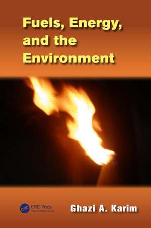 Fuels, Energy, and the Environment de Ghazi A. Karim