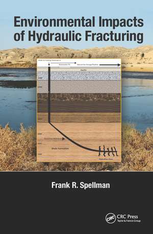 Environmental Impacts of Hydraulic Fracturing de Frank R. Spellman