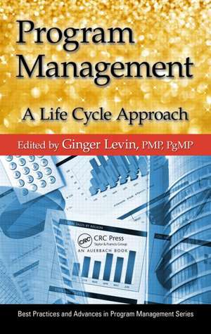 Program Management: A Life Cycle Approach de Ginger Levin