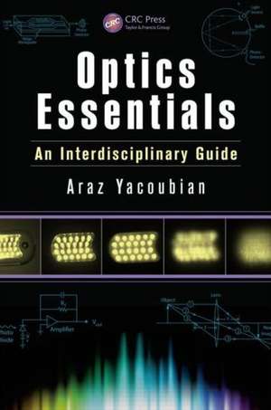 Optics Essentials: An Interdisciplinary Guide de Araz Yacoubian