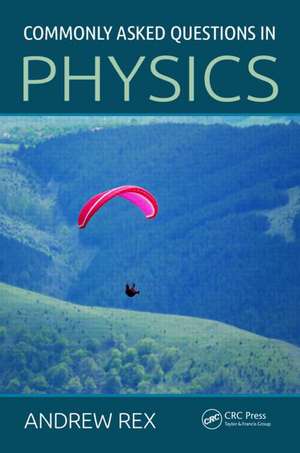 Commonly Asked Questions in Physics de Andrew Rex