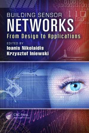 Building Sensor Networks: From Design to Applications de Ioanis Nikolaidis