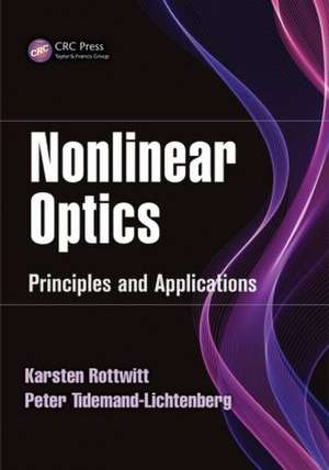 Nonlinear Optics: Principles and Applications de Karsten Rottwitt