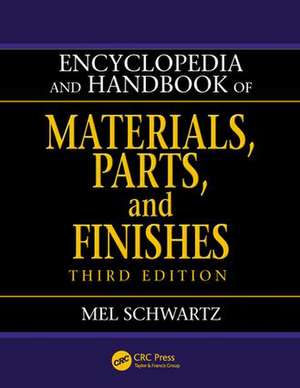 Encyclopedia and Handbook of Materials, Parts and Finishes de Mel Schwartz