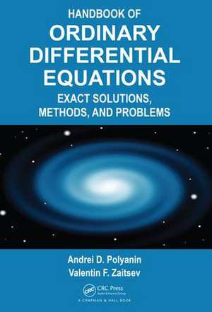 Handbook of Ordinary Differential Equations: Exact Solutions, Methods, and Problems de Andrei D. Polyanin