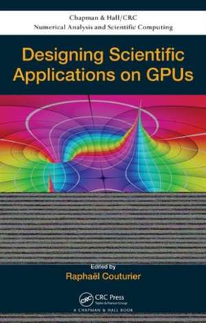 Designing Scientific Applications on GPUs de Raphael Couturier