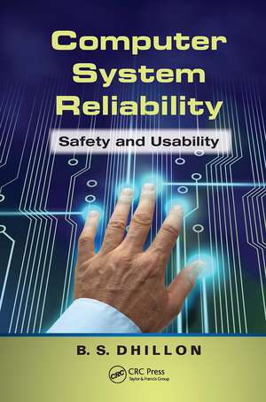 Computer System Reliability: Safety and Usability de B. S. Dhillon