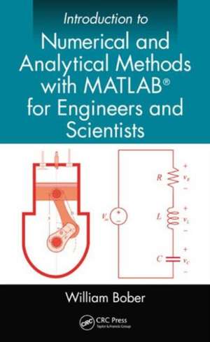 Introduction to Numerical and Analytical Methods with MATLAB for Engineers and Scientists de William Bober