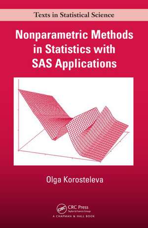Nonparametric Methods in Statistics with SAS Applications de Olga Korosteleva