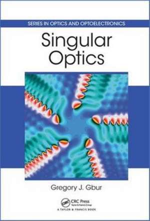 Singular Optics de Gregory J. Gbur