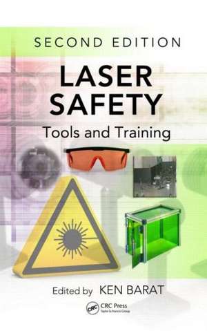 Laser Safety: Tools and Training, Second Edition de Ken Barat