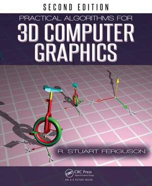 Practical Algorithms for 3D Computer Graphics de R. Stuart Ferguson