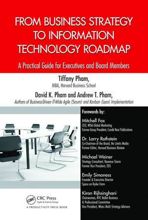 From Business Strategy to Information Technology Roadmap: A Practical Guide for Executives and Board Members de Tiffany Pham