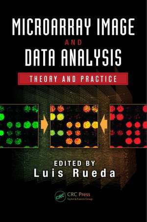 Microarray Image and Data Analysis: Theory and Practice de Luis Rueda