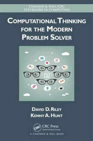 Computational Thinking for the Modern Problem Solver de David Riley