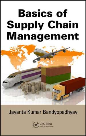 Basics of Supply Chain Management de Jayanta Kumar Bandyopadhyay