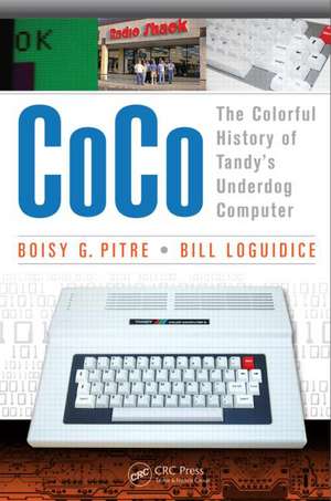 CoCo: The Colorful History of Tandy’s Underdog Computer de Boisy G Pitre