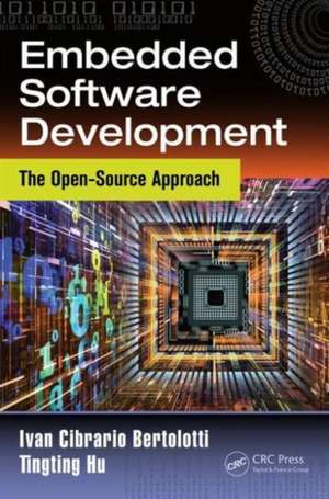 Embedded Software Development: The Open-Source Approach de Ivan Cibrario Bertolotti