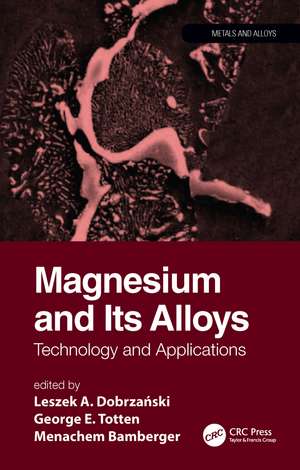 Magnesium and Its Alloys: Technology and Applications de Leszek A. Dobrzanski