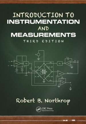 Introduction to Instrumentation and Measurements de Robert B. Northrop