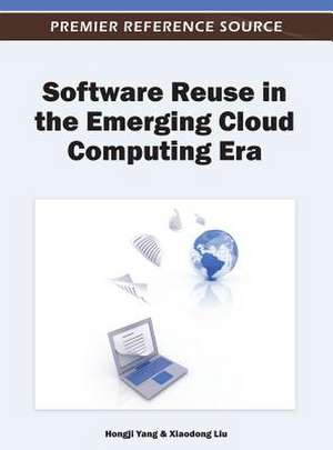 Software Reuse in the Emerging Cloud Computing Era de Xiaodong Liu