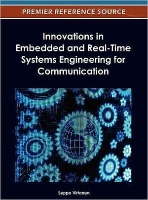 Innovations in Embedded and Real-Time Systems Engineering for Communication de Seppo Virtanen