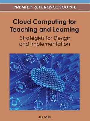 Cloud Computing for Teaching and Learning de Lee Chao