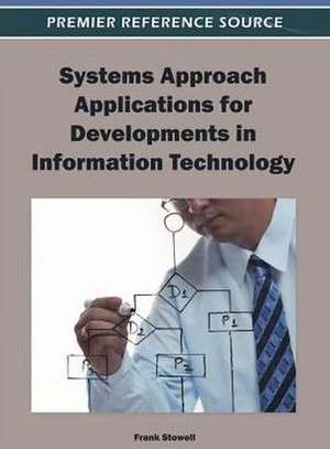 Systems Approach Applications for Developments in Information Technology de Stowell