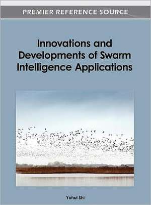 Innovations and Developments of Swarm Intelligence Applications de Yuhui Shi