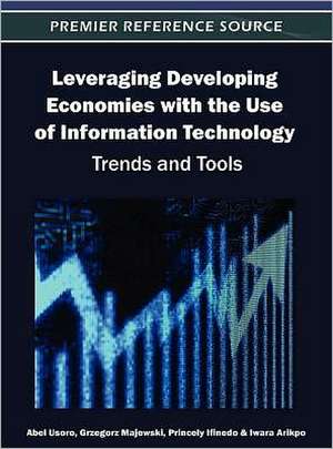 Leveraging Developing Economies with the Use of Information Technology de Uroso