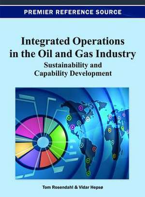 Integrated Operations in the Oil and Gas Industry de Rosendahl