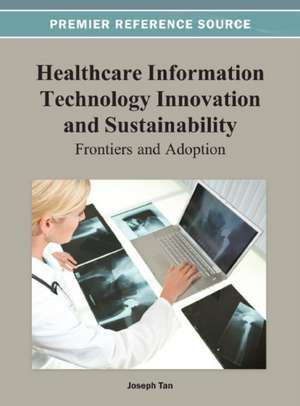 Healthcare Information Technology Innovation and Sustainability de Joseph Tan