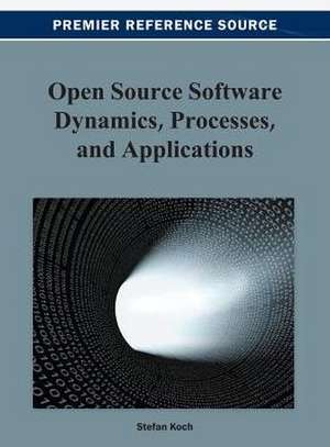 Open Source Software Dynamics, Processes, and Applications de Stefan Koch