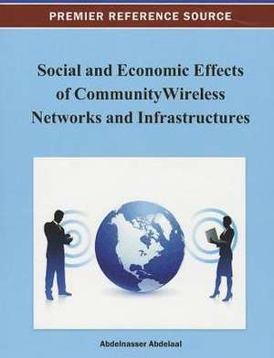 Social and Economic Effects of Community Wireless Networks and Infrastructures de Abdel-Aal