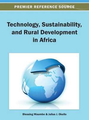 Technology, Sustainability, and Rural Development in Africa de Maumbe