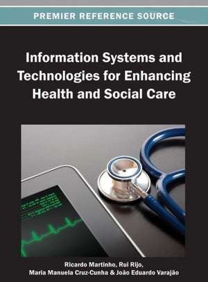 Information Systems and Technologies for Enhancing Health and Social Care de Maria Manuela Cruz-Cunha