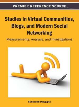 Studies in Virtual Communities, Blogs, and Modern Social Networking de Dasgupta