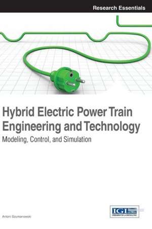 Hybrid Electric Power Train Engineering and Technology de Antoni Szumanowski