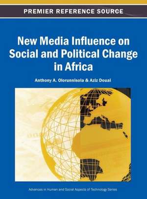 New Media Influence on Social and Political Change in Africa de Olorunnisola