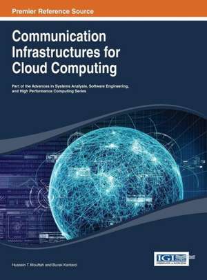 Communication Infrastructures for Cloud Computing de Mouftah