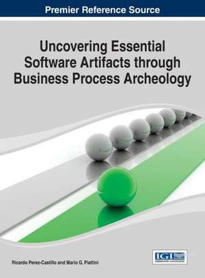 Uncovering Essential Software Artifacts Through Business Process Archeology de Perez-Castillo