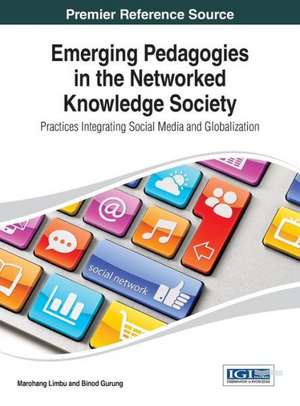 Emerging Pedagogies in the Networked Knowledge Society de Marohang Limbu