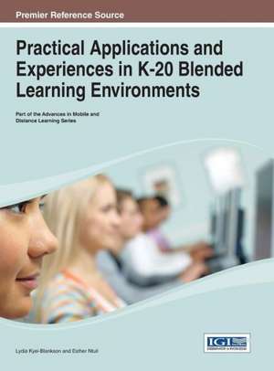 Practical Applications and Experiences in K-20 Blended Learning Environments de Kyei