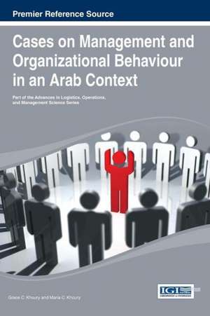 Cases on Management and Organizational Behavior in an Arab Context de Khoury