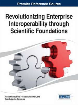 Revolutionizing Enterprise Interoperability Through Scientific Foundations de Charalabidis