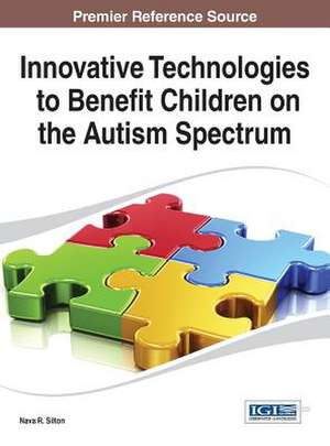 Innovative Technologies to Benefit Children on the Autism Spectrum de Silton