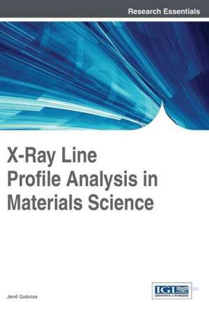 X-Ray Line Profile Analysis in Materials Science de Gubicza