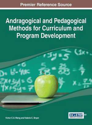 Andragogical and Pedagogical Methods for Curriculum and Program Development de Valerie C. Bryan