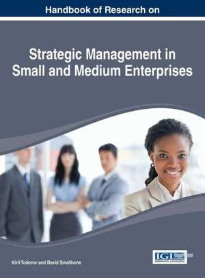 Handbook of Research on Strategic Management in Small and Medium Enterprises de TODOROV