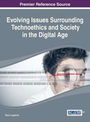 Evolving Issues Surrounding Technoethics and Society in the Digital Age de Rocci Luppicini